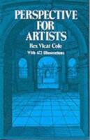 Perspective for artists - the practice & theory of perspective as applied to pictures, with a section dealing with its application to architecture