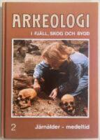Arkeologi i fj&auml;ll, skog och bygd