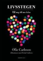 Livsstegen : 12 steg till inre h&auml;lsa