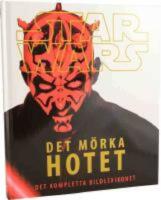 Star Wars. Det m&ouml;rka hotet : det kompletta bildlexikonet