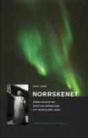Norrskenet - ber&auml;ttelsen om Kristian Birkeland - ett bortgl&ouml;mt geni