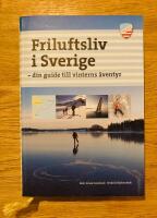 Friluftsliv i Sverige : din guide till vinterns &auml;ventyr