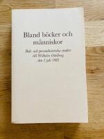 Bland b&ouml;cker och m&auml;nniskor : bok- och personhistoriska studier till Wilhelm Odelberg den 1 juli 1983