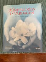 Mindfulness i vardagen : v&auml;gar till medveten n&auml;rvaro