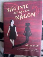 S&auml;g inte det h&auml;r till n&aring;gon : roman