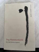 Dag Hammarskj&ouml;ld : en vilja bortom stigarna