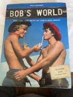 Bob&acute;s World. The life and boys of AMG&acute;s Bob Mizer.
