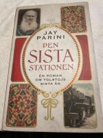 Den sista stationen : en roman om Lev Tolstoys sista &aring;r