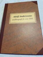 Adolf Anderssons sjelfbiografi fr o m 1885 : sjelfbiografi j&auml;mte kort redog&ouml;relse f&ouml;r n&auml;rmaste anh&ouml;rigas lefnad