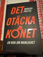 Det ot&auml;cka k&ouml;net : en bok om manlighet