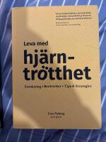 Leva med hj&auml;rntr&ouml;tthet : forskning, ber&auml;ttelser, tips & strategier
