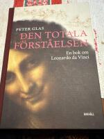 Den totala f&ouml;rst&aring;elsen - En bok om Leonardo da Vinci