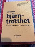 Leva med hj&auml;rntr&ouml;tthet : forskning, ber&auml;ttelser, tips & strategier