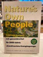Nature&acute;s Own People. [F&ouml;delsen, kampen och genombrottet f&ouml;r 2000-talets skandinaviska framg&aring;ngssaga. Snabbast v&auml;xande f&ouml;retaget i Sverige 2001.]