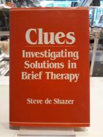 Clues: Investigating Solutions in Brief Therapy
