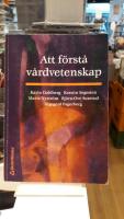 Att f&ouml;rst&aring; v&aring;rdvetenskap