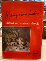 Njutning, n&auml;ring, kultur : en bok om mat och dryck