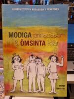 Modiga prinsessor och &ouml;msinta killar : genusmedveten pedagogik i praktiken