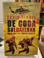 De goda soldaterna : Bataljon 2-16 i d&ouml;dens kvarter