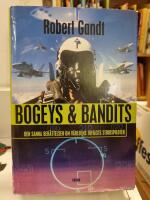 Bogeys & Bandits [Den sanna ber&auml;ttelsen om v&auml;rldens tuffaste stridspiloter]