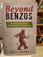 Beyond Benzos: Benzo Addiction, Benzo Withdrawal, and Long-term Recovery from Benzodiazepines