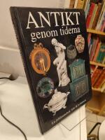 Antikt genom tiderna : [en jubileumsbok fr&aring;n Ica-kuriren]