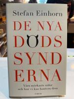 De nya d&ouml;dssynderna : v&aring;ra m&ouml;rkaste sidor och hur vi kan hantera dem
