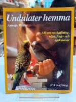 Undulater hemma : allt om anskaffning, v&aring;rd, foder och sjukdomar