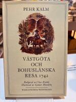 Pehr Kalms v&auml;stg&ouml;ta och bohusl&auml;nska resa : f&ouml;rr&auml;ttad &aring;r 1742 : med anm&auml;rkningar uti historia naturali, fysik, medicin, ekonomi, antikviteter etc