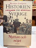 Historien om Sverige. Nyttan och n&ouml;jet