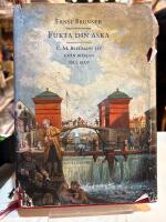 Fukta din aska : C. M. Bellmans liv fr&aring;n b&ouml;rjan till slut