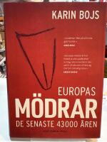 Europas m&ouml;drar : de senaste 43 000 &aring;ren