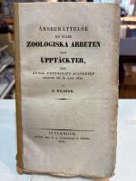 &Aring;rsber&auml;ttelse om nyare zoologiska arbeten och uppt&auml;ckter till kongl. vetenskaps-academien - Afgifven den 31 Mars 1830