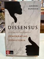 Dissensus : dr&ouml;mmar och mardr&ouml;mmar i demokratins id&eacute;historia