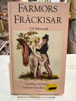Farmors fr&auml;ckisar : osedliga och fr&auml;cka historier fr&aring;n d&aring; och nu