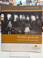 Rosdala glasbruk : kulturhistorisk guide i glasbruksmilj&ouml;
