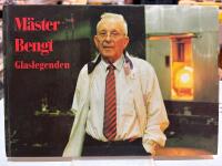M&auml;ster Bengt : glaslegenden