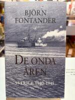 De onda &aring;ren : Sverige 1940-1945