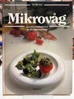 Mikrov&aring;g : den stora bildkokboken f&ouml;r alla mikrov&aring;gsr&auml;tter