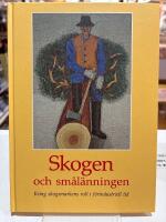 Skogen och sm&aring;l&auml;nningen : kring skogsmarkens roll i f&ouml;rindustriell tid