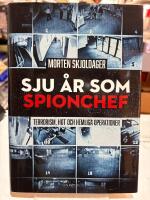 Sju &aring;r som spionchef : terrorism, hot och hemliga operationer