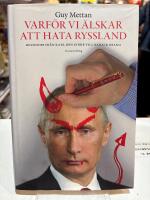 Varf&ouml;r vi &auml;lskar att hata Ryssland : russofobi fr&aring;n Karl den Store till Barack Obama