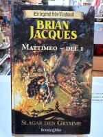 Mattimeo D. 1, Slagar den Grymme