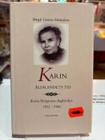 Karin - &aring;ldrandets tid : Karin Bergmans dagb&ouml;cker 1952-1966
