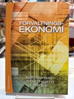 F&ouml;rvaltningsekonomi : en bok med fokus p&aring; organisation, styrning och redovisning i kommuner och landsting