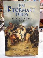 En stormakt f&ouml;ds - Sverige i 30 &aring;riga kriget