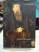 Gustav Vasa : Landsfader eller tyrann?