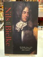 Nils Bielke (1644-1716) : firad i n&aring;dens dagar, f&auml;lld i on&aring;dens