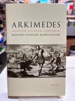 Arkimedes : matematiker, vapenmakare, stj&auml;rnsk&aring;dare