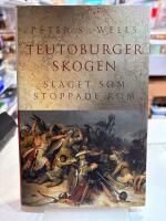 Teutoburgerskogen : slaget som stoppade Rom